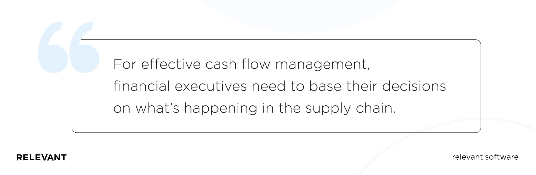 For effective cash flow management, financial executives need to base their decisions on what’s happening in the supply chain.